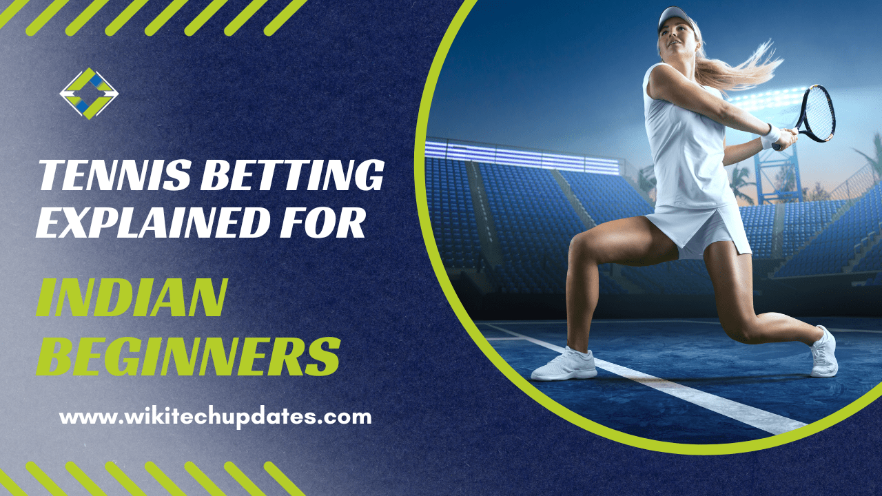 Breaking Down the Odds: Tennis Betting Explained for Indian Beginners
